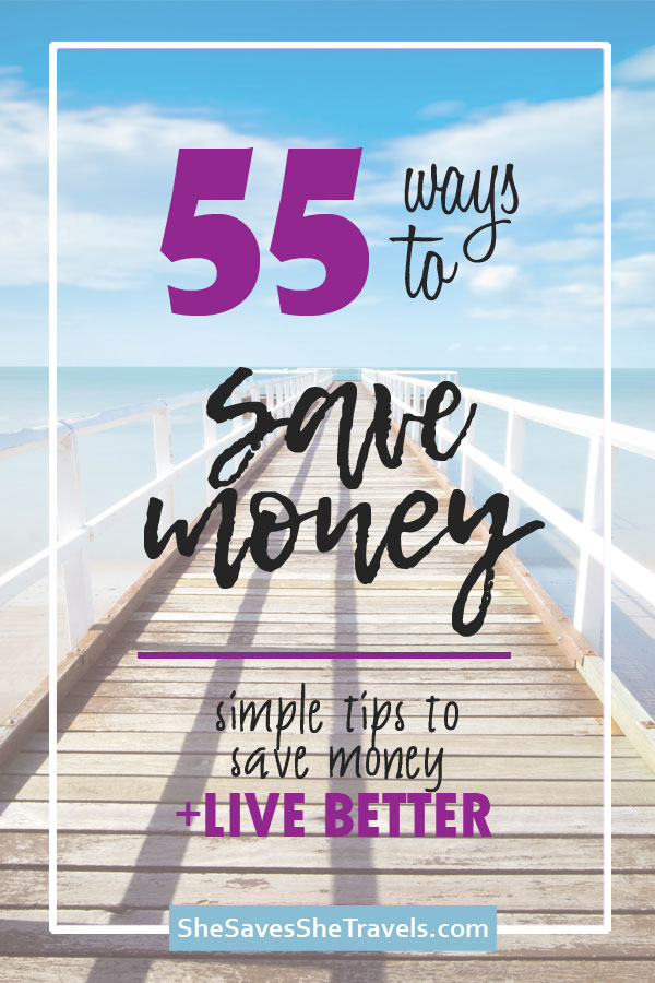 55 ways to save money simple tips to save money and live better
