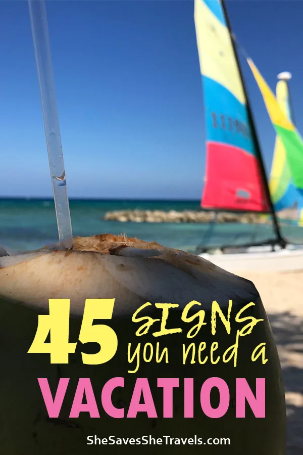 45 signs you need a vacation