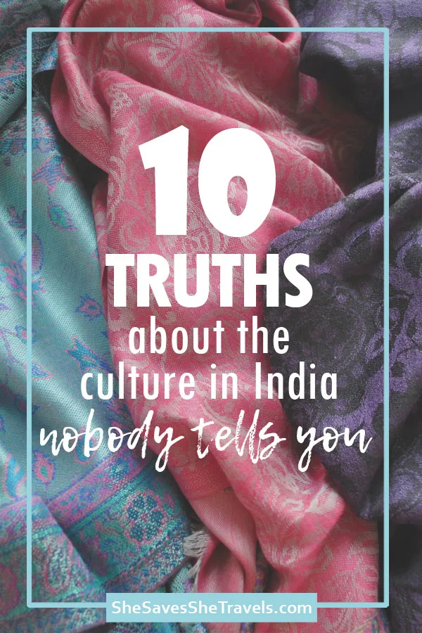 10 truths about the culture in India that nobody tells you travel to India
