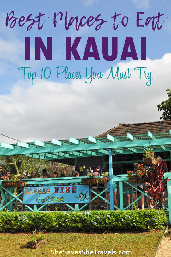 Best Places to Eat in Kauai - She Saves She Travels