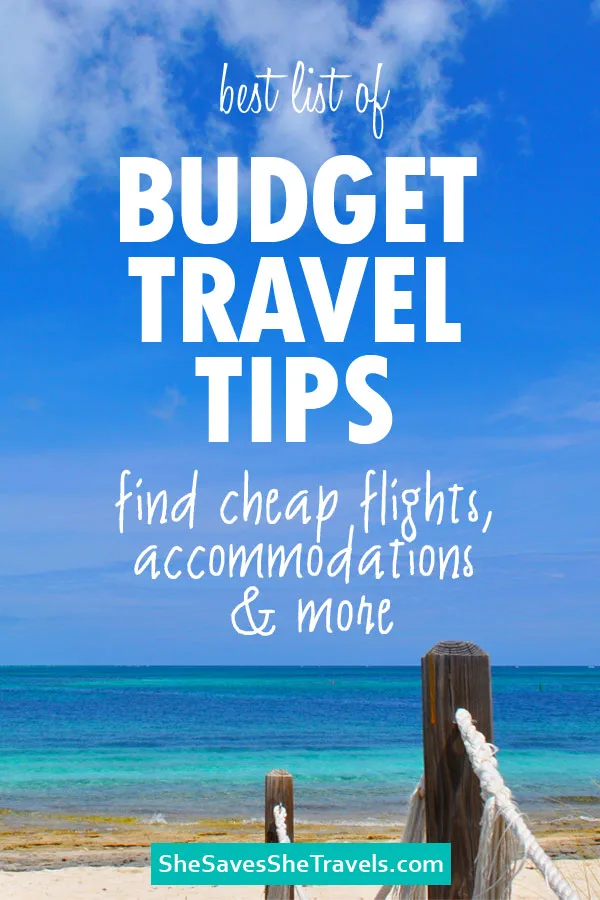 Best Budget Travel Tips (So Good You’ll Want to Try Them Now) - She ...