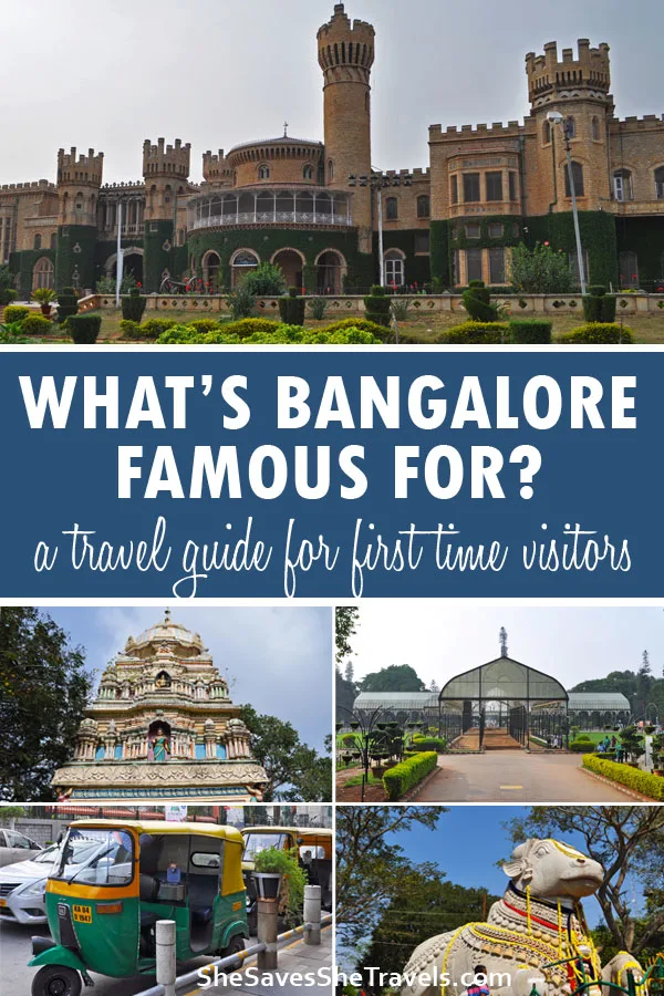 what's Bangalore famous for? a travel guide for first time visitors