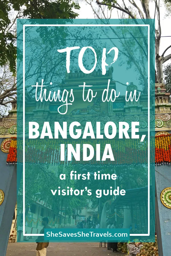 top things to do in Bangalore, India a first time visitor's guide