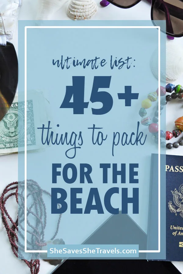 ultimate list 45+ things to pack for the beach