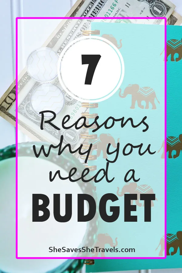 7 reasons why you need a budget