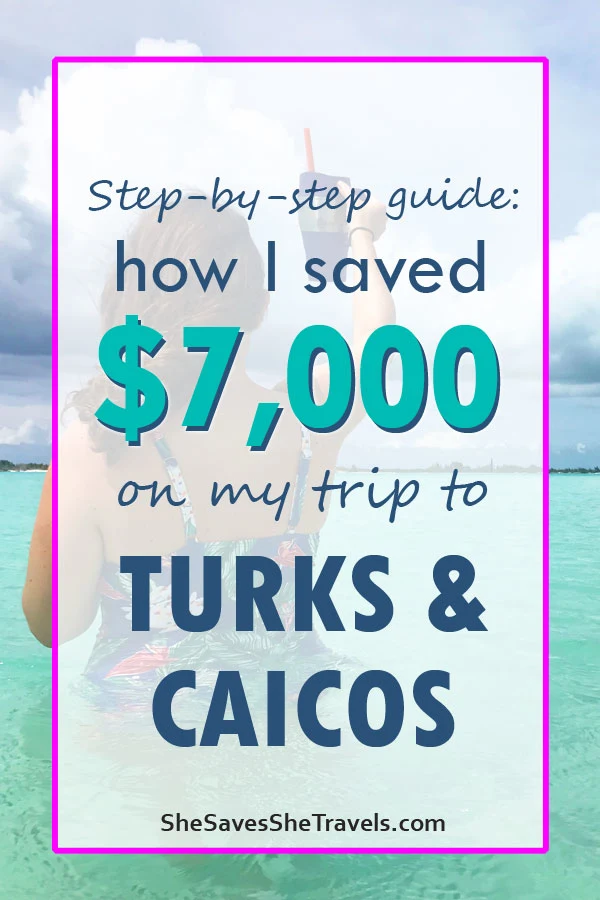 step-by-step guide how I saved 7000 on my trip to turks and caicos