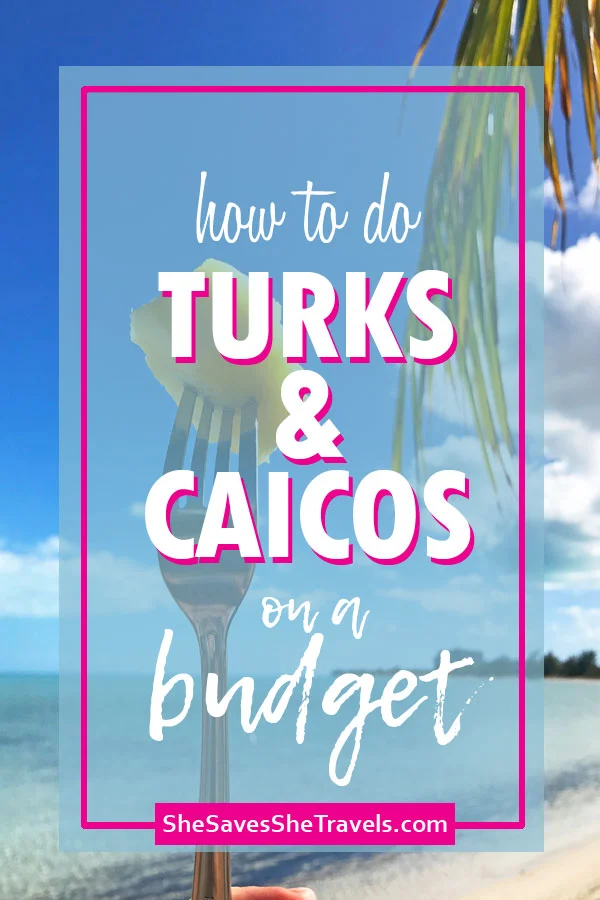 How to do Turks and Caicos on a budget