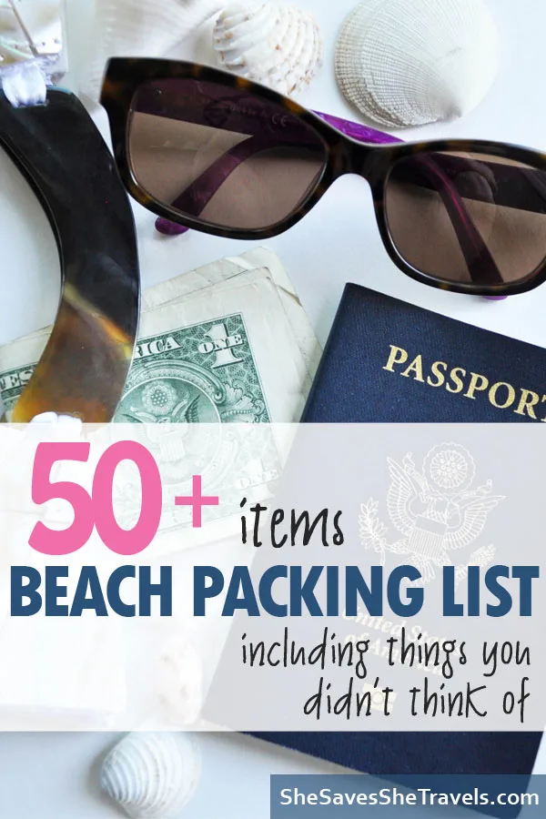 50+ items beach packing list including things you didn't think of