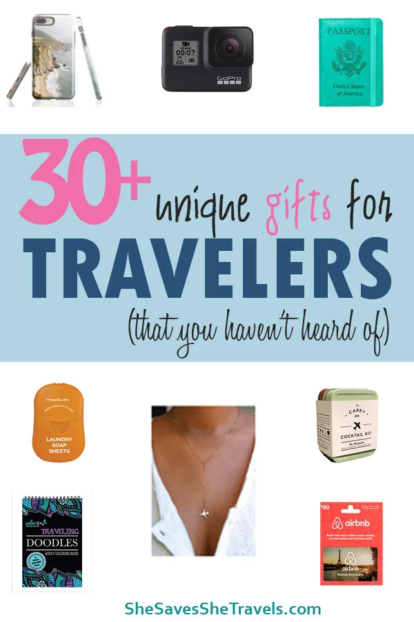 30+ uniuqe gifts for travelers that you haven't heard of