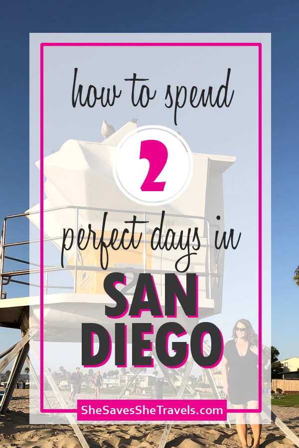 how to spend 2 perfect days in San Diego