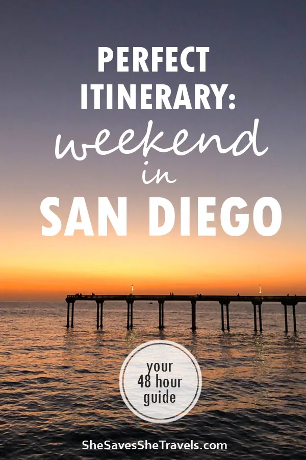 perfect itinerary weekend in san diego your 48 hour guide pin