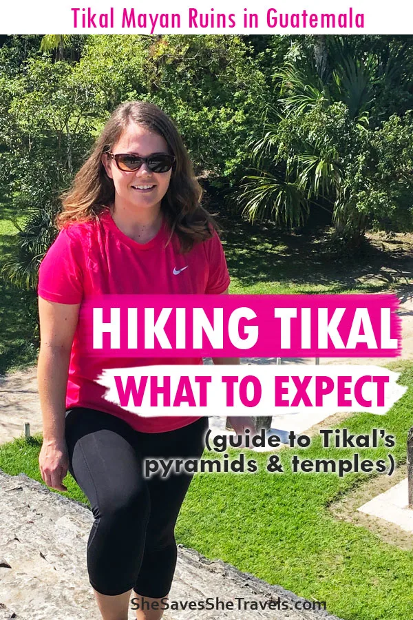 Hiking Tikal - what to expect