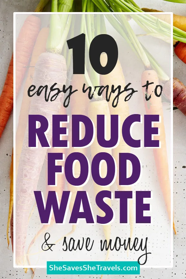 10 easy ways to reduce food waste and save money