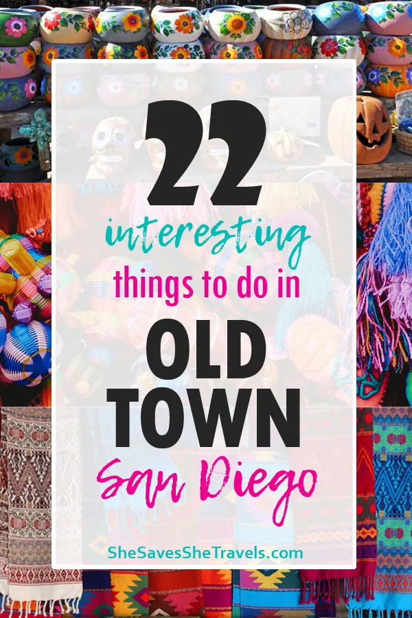 22 interesting things to do in Old Town San Diego