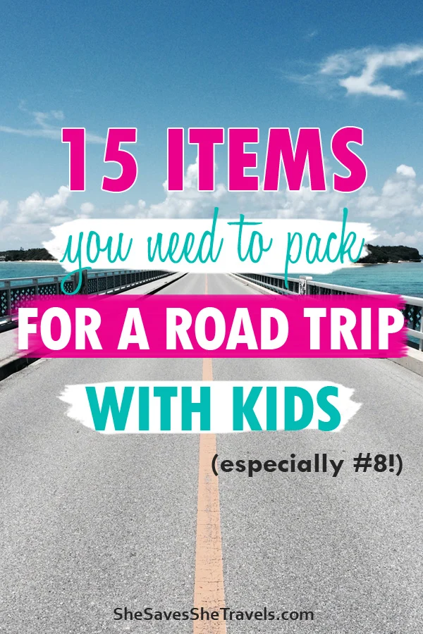 15 items you need to pack for a road trip with kids