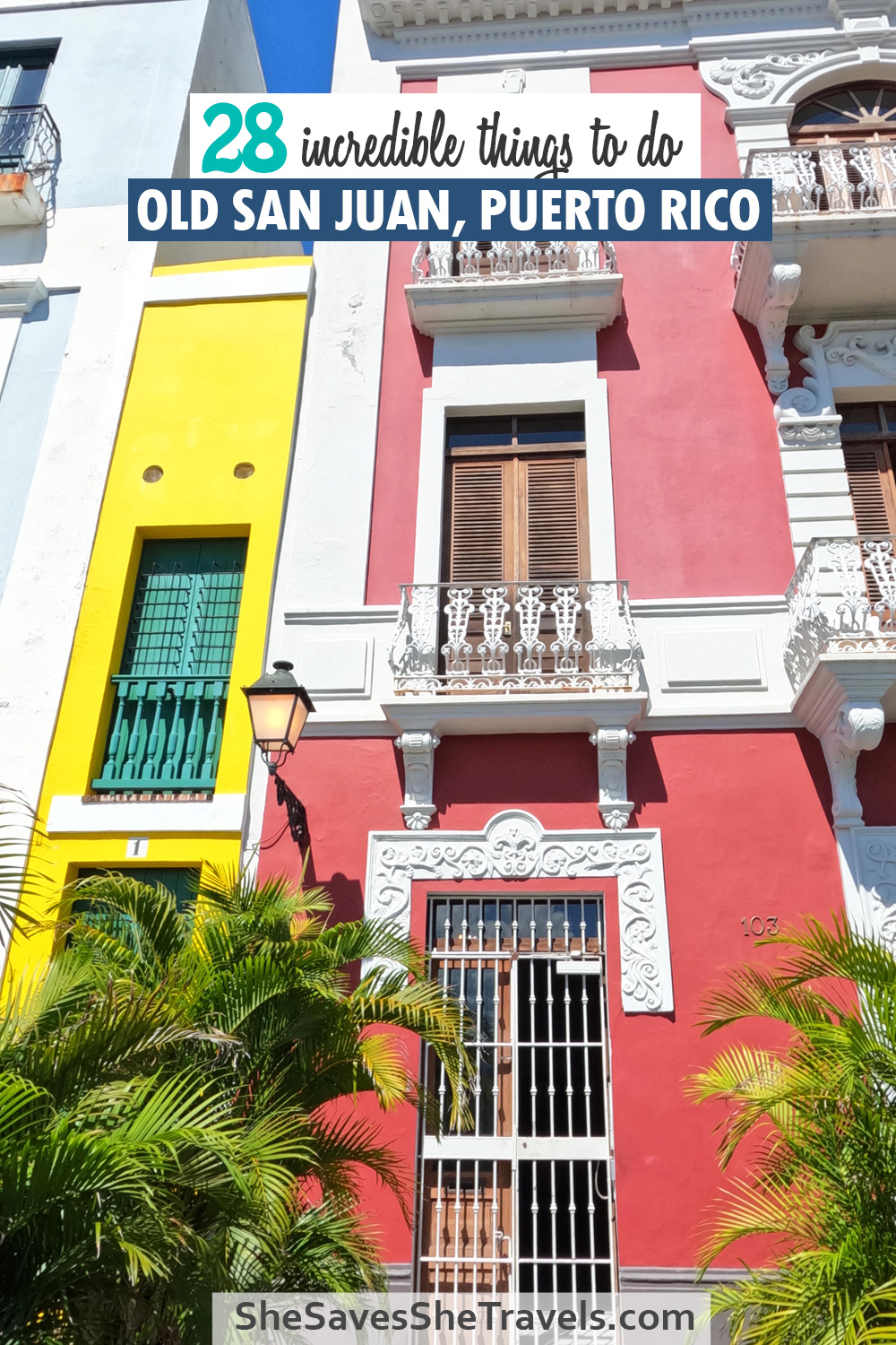 28 incredible things to do Old San Juan Puerto Rico with red and yellow buildings and balconies in background
