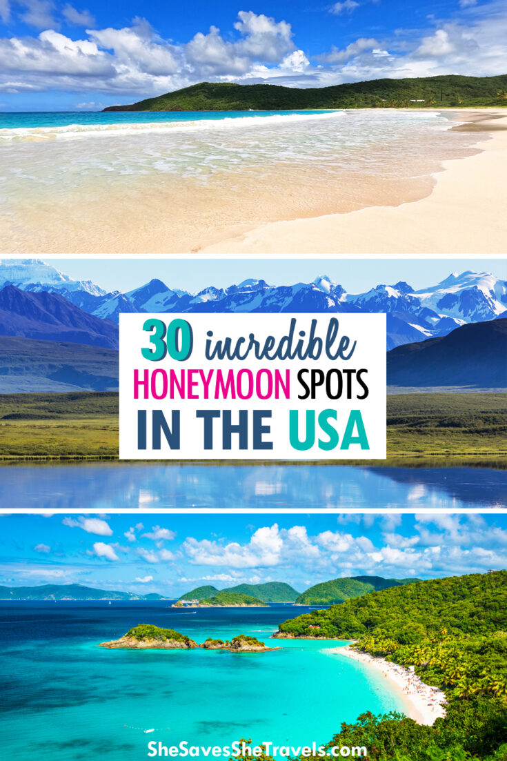 30 incredible honeymoon spots in the USA picture of beach on top, mountains middle, beach with hills on bottom