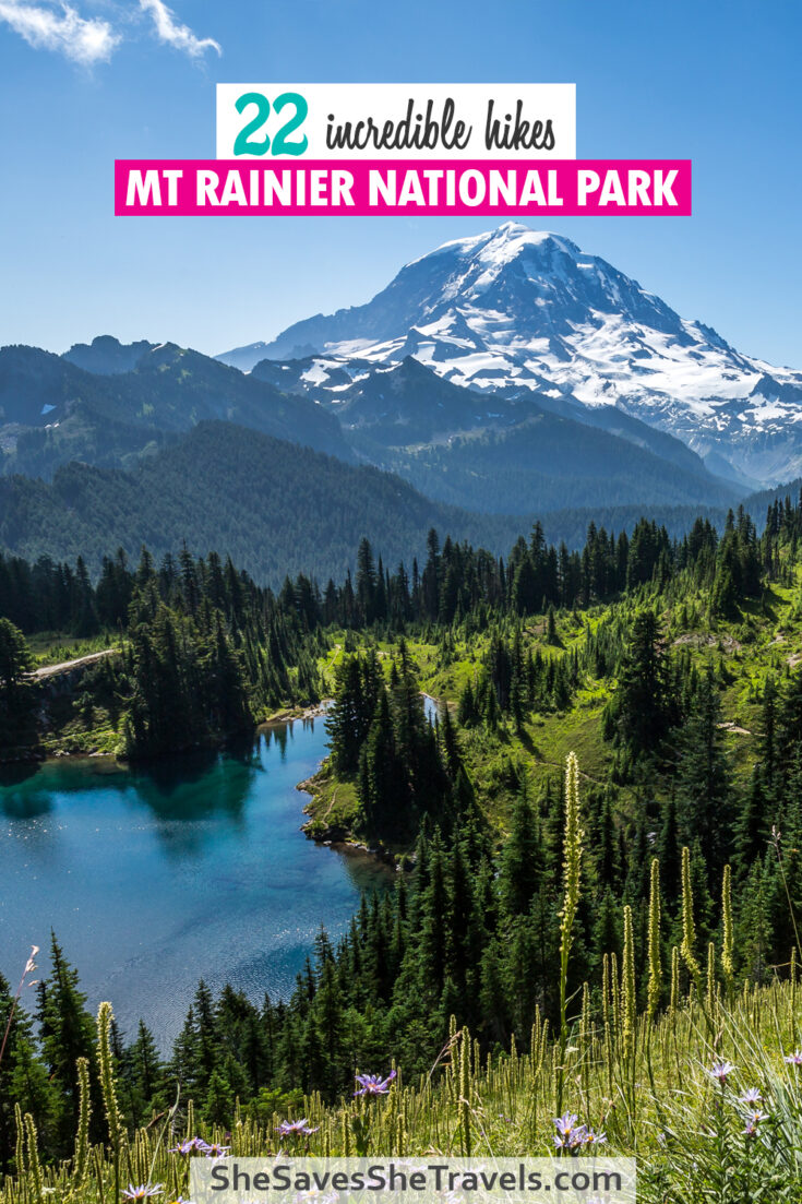 22 incredible hikes Mt Rainier National Park text over top image of lake and mountain with forest