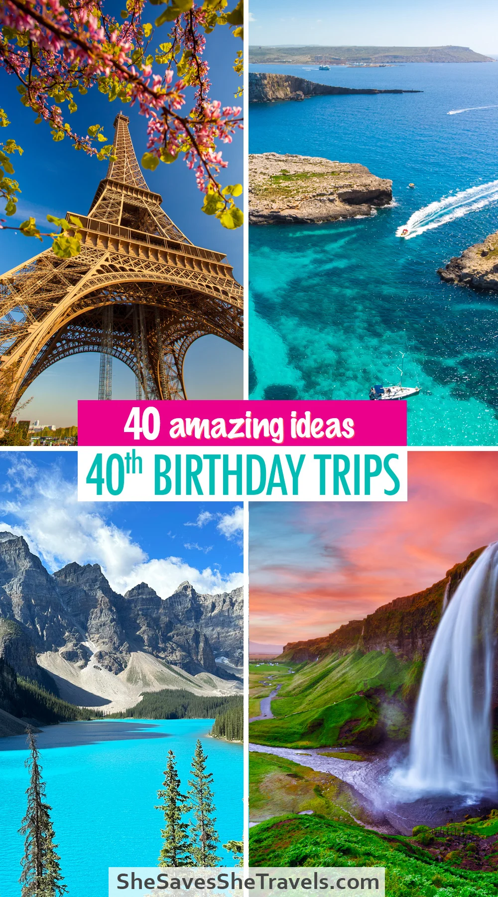 40 amazing ideas 40th birthday trips with photos of Eiffel Tower, blue ocean, teal mountain lake and waterfall at sunset