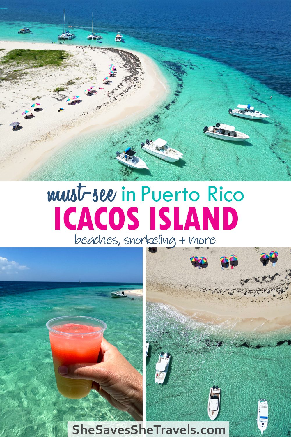 must-see in Puerto Rico Icacos Island beaches snorkeling and more with photos of beaches from above and hand holding drink