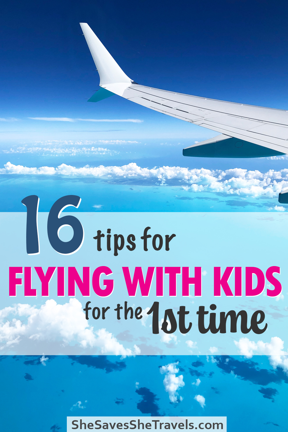 text over flight image that reads 16 tips for flying with kids for the 1st time
