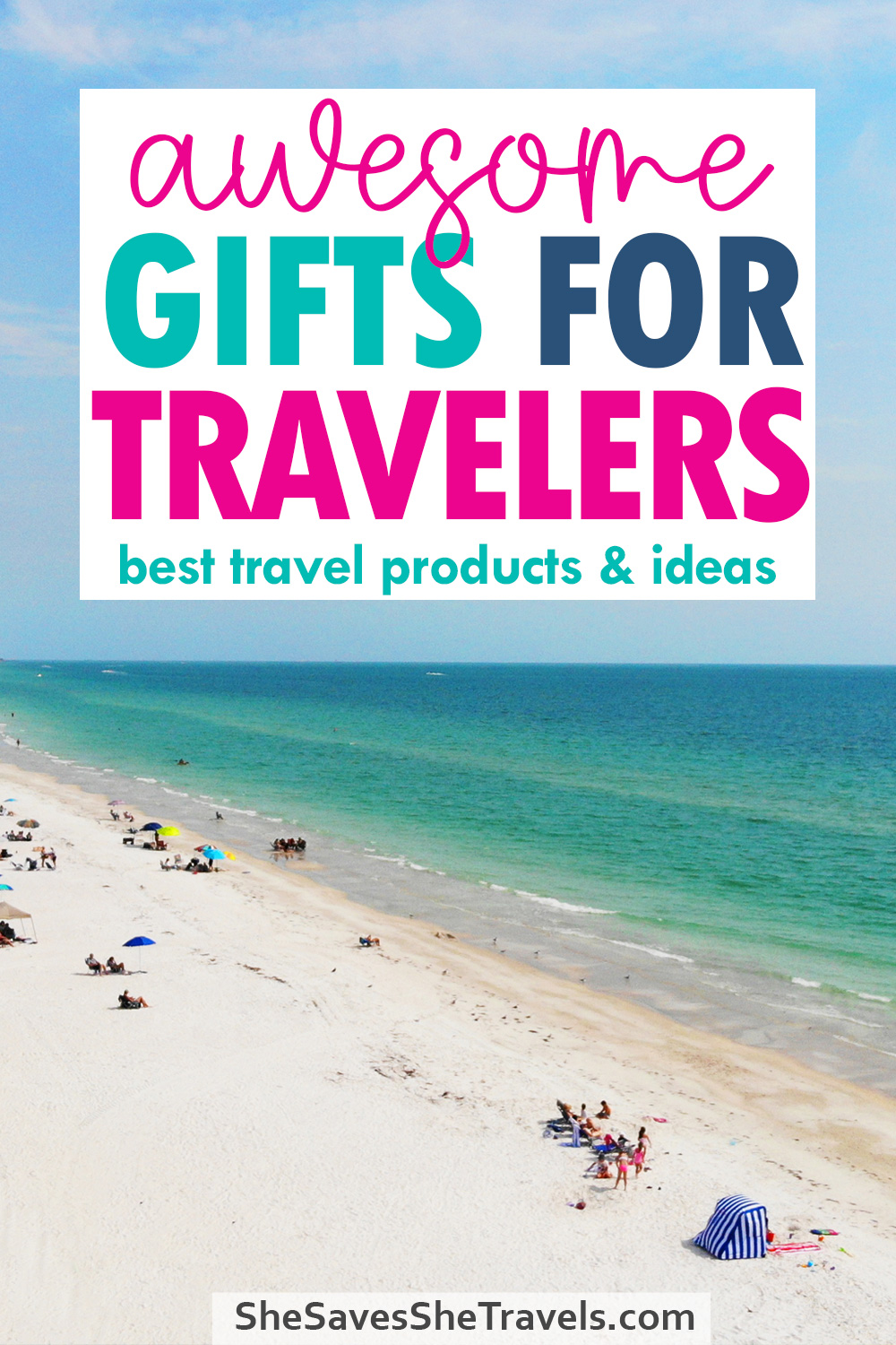 view of the beach with the text awesome gifts for travelers best travel products & ideas