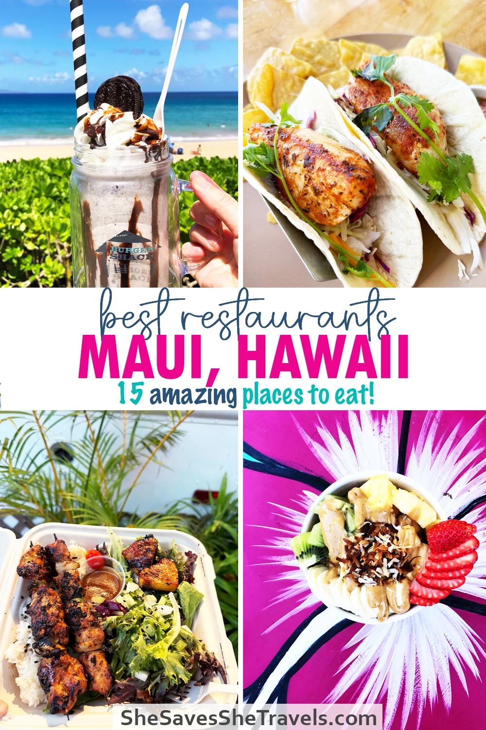 four pics with tacos kebabs shake and acai with text that says best restaurants Maui Hawaii 15 amazing places to eat