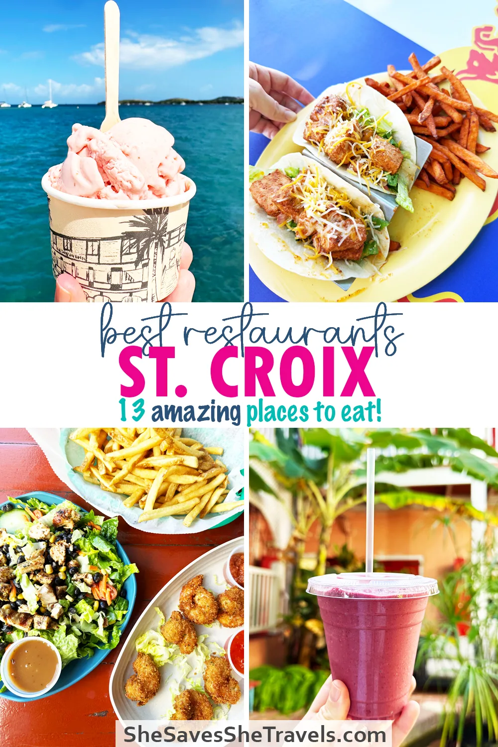 photos of ice cream, smoothie, tacos and salad with text that reads best restaurants st croix 13 amazing places to eat